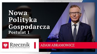 NOWA POLITYKA GOSPODARCZA  POSTULAT 1  Adam Abramowicz Rzecznik MŚP [upl. by Riccardo]