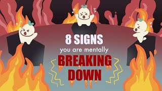 8 Signs Youre Mentally Breaking Down [upl. by Silvana772]