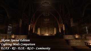 Skyrim SE  Interior Lighting Mods Detailed Comparison  ELFX  RS  ELE  RLO  Luminosity [upl. by Japeth]