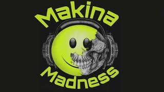 Makina Madness Vol1 15918 [upl. by Ynettirb447]