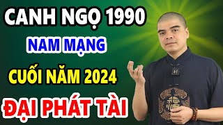 Tử Vi Tuổi Canh Ngọ 1990 Nam mạng 6 tháng Cuối Năm 2024 ĂN LỘC TRỜI Đảm Bảo 100 Trúng Số Độc Đắc [upl. by Madelene]