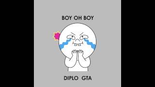 Diplo amp GTA  Boy Oh Boy Official Full Stream [upl. by Stephan]