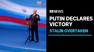 Vladimir Putin declares victory in Russian presidential election overtakes Stalin  ABC News [upl. by Snodgrass549]