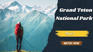 Best Time to Visit Grand Teton National Park Travel Tips [upl. by Aline]