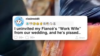 I uninvited my fiancés “work wife” from our wedding and he’s angry shorts [upl. by Silbahc]