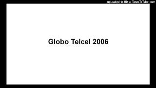 Globo Telcel 2006 [upl. by Pearline37]