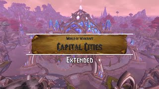 World of Warcraft WoW  Capital Cities Extended [upl. by Ycrad]