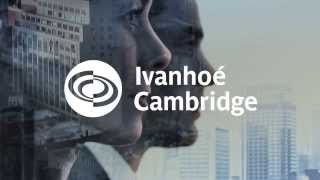 Ivanhoé Cambridge [upl. by Infeld]