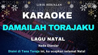 DAMAILAH TORAJAKU Karaoke Lagu Natal Toraja HD Karaoke Terbaru Lirik BerjalanToraja Keyboard [upl. by Emiolhs]