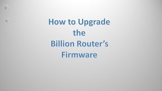 How to Upgrade the Firmware of the Billion Router [upl. by Dranoel51]