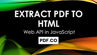 How to Extract PDF to HTML using PDFco Web API in JavaScript [upl. by Trelu]