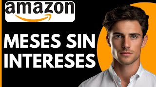 Como Comprar a Meses Sin Intereses en Amazon [upl. by Jacquetta]