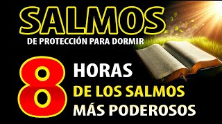 8 HORAS DE LOS SALMOS MÁS PODEROSOS PARA DORMIR EN PAZ Y BENDECIDO POR DIOS [upl. by Tiloine597]