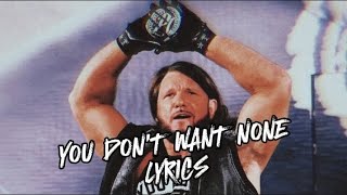 AJ Styles  You Dont Want None Lyrics [upl. by Ardna]