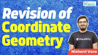 Revision of Coordinate Geometry  Nishant Vora  Unacademy Atoms [upl. by Nellir]