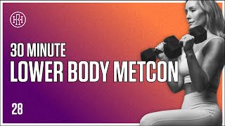 30 MIN Lower Body METCON Workout  HR12WEEK EXPRESS  Day 28 [upl. by Ydurt]