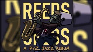 First 3 Songs Of Reeds and Seeds A PvZ Jazz Album But Its Perfectly Looped [upl. by Lorimer]