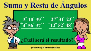 SUMA Y RESTA DE ÁNGULOS EN EL SISTEMA SEXAGESIMAL [upl. by Greenleaf]