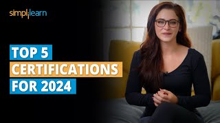 🔥 Top 5 Certifications For 2024  5 Best Certifications To Get A Job 2024  Simplilearn [upl. by Eenalem17]