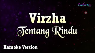 Virzha  Tentang Rindu Karaoke Version [upl. by Ytok]