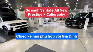 So sánh SANTAFE 25 Prestige và 25 Turbo Caligraphy Chiếc xe nào phù hợp với Gia đình đi trong Phố [upl. by Ahsenrad]