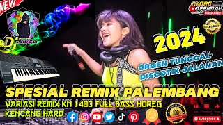 REMIX ORGEN PALEMBANG REMIX KN 1400 FULL BASS HOREG KENCANG NGAYAK TERBARU 2024 [upl. by Annaitsirhc781]