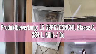 Produktbewertung LG GBP62DSNCN1 Klasse C 384 L Kühl Gefrierkombination Frische Features Kühl [upl. by Alemak3]