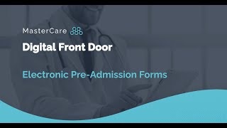 MasterCares Digital Front Door  Electronic Pre Admission Forms [upl. by Elrahc]