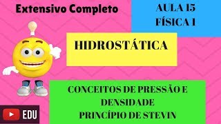 EXTENSIVO  Aula 15 Física 1 HIDROSTÁTICA conceito de pressão densidade Lei de Steven Pascal [upl. by Annehsat565]