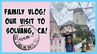 Our Visit To Solvang CA  Family Vlog [upl. by Lehacim705]