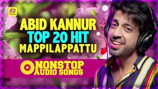 Abid Kannur Top 20 Hit Nonstop Mappilappattu  Audio Jukebox  Mappilappattukal Malayalam [upl. by Mollie516]