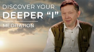 Discover Your Deeper quotIquot  20 Minute Meditation with Eckhart Tolle [upl. by Rieger424]