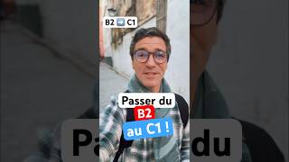 🇫🇷 Comment passer du niveau B2 au C1 en français [upl. by Chaddie283]