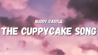 Buddy Castle  The Cuppycake Song Lyrics Popular on TikTok  youre my hunny bunch sugar plum [upl. by Acey]