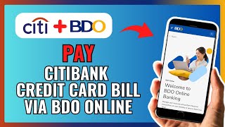 How To PAY CITIBANK CREDIT CARD BILL Through BDO ONLINE 2024 [upl. by Eduard]