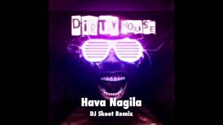 DJ Skeet  Hava Nagila Remix [upl. by Niuqaoj]