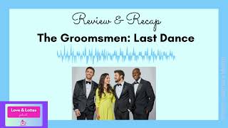 REVIEW amp RECAP The Groomsmen Last Dance  Hallmark Plus BJ Britt Jonathan Bennett amp Tyler Hynes [upl. by Akemehc736]