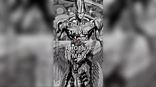 Platinum Sperm vs Phoenix Man [upl. by Docilu]