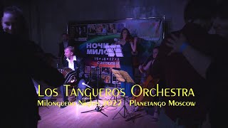 Los Tangueros Orchestra TANGO  Milonguero Nights 2022  Planetango Moscow [upl. by Daniella113]