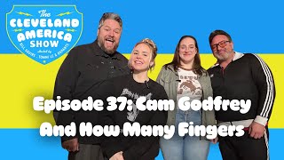 Cam Godfrey and How Many Fingers Episode 37 Cleveland America [upl. by Anirba]