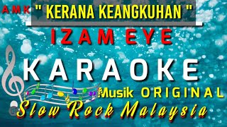 KARAOKE  KERANA KEANGKUHAN  EYE  ORIGINAL [upl. by Willett]