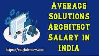 Average Solutions Architect Salary in India [upl. by Bartlet]