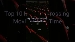 Top 10 Highest Grossing Movies Of All Time shorts hollywood [upl. by Gristede]