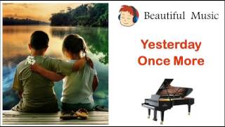 Yesterday Once More piano instrumental music เพลงบรรเลงเปียโน [upl. by Judah183]