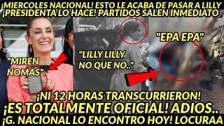 MIERCOLES BOOM ESTO LE ACABA DE PASAR A LILLY TELLEZ G NACIONAL ENCONTRO ESTO PRESIDENTA LO HACE [upl. by Tevis]