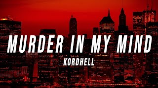 KORDHELL  MURDER IN MY MIND Lyrics [upl. by Chicky]