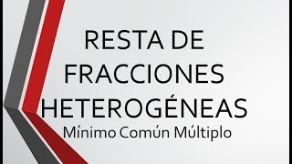 RESTA DE FRACCIONES CON DIFERENTE DENOMINADOR CON MINIMO COMUN MULTIPLO [upl. by Asirral]