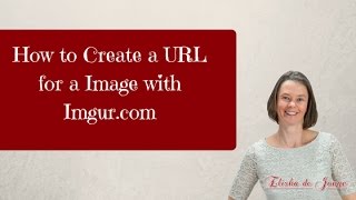 How to Create a Url for a Image using Imgurcom [upl. by Aitram]