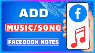 How To Add Music On Facebook Note  Put Song On Facebook Notes [upl. by Teddy]