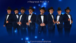 Los Contrabandistas  Regresé Por Tí ♪ El Regreso de Juan Avitia 2024 [upl. by Lladnew]